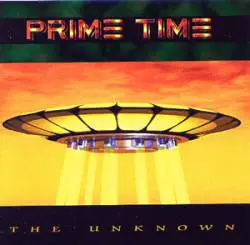 Prime Time : The Unknown